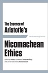 The Essence of Aristotle's Nicomachean Ethics -  - 9781604190502