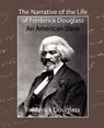 The Narrative of the Life of Frederick Douglass - An American Slave - Douglass Frederick Douglass ; Frederick Douglass - 9781604240696