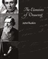 The Elements of Drawing - John Ruskin - Ruskin John Ruskin ; John Ruskin - 9781604244793