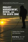 Project Management, Denial, and the Death Zone - Grant Avery - 9781604271195