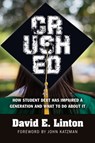 Crushed: How Student Debt Has Impaired a Generation and What to Do about It - David E. Linton - 9781604271898