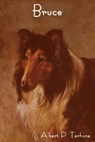 Bruce - TERHUNE,  Albert Payson - 9781604445350