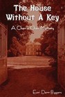 The House Without a Key (a Charlie Chan Mystery) - Earl Derr Biggers - 9781604446203