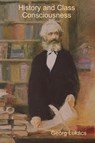 History and Class Consciousness - Georg Lukacs - 9781604448504