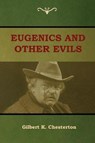 Eugenics and Other Evils - CHESTERTON,  Gilbert K - 9781604449532