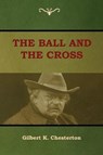 The Ball and The Cross - CHESTERTON,  Gilbert K - 9781604449549