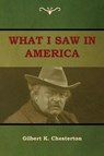 What I saw in America - CHESTERTON,  Gilbert K - 9781604449587