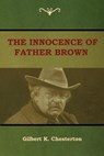 The Innocence of Father Brown - CHESTERTON,  Gilbert K - 9781604449624