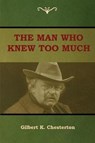 The Man Who Knew Too Much - CHESTERTON,  Gilbert K - 9781604449648