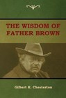 The Wisdom of Father Brown - CHESTERTON,  Gilbert K - 9781604449709