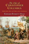 The Life of Christopher Columbus. with Appendices and the Colombus Map, Drawn Circa 1490 in the Workshop of Bartolomeo and Christopher Columbus in Lis - Edward Everett Hale - 9781604502381