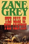 The Call of the Canyon - Zane Grey - 9781604502787