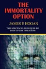The Immortality Option - James P Hogan - 9781604504576