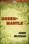 Greenmantle - John (The Surgery Buchan - 9781604507997