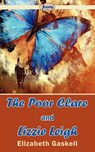 The Poor Clare and Lizzie Leigh - Elizabeth Cleghorn Gaskell - 9781604508918