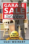 Garage Sale Stalker - WEINERT,  Suzi - 9781604520903