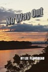 No Way Out - Lee Flandreau - 9781604521856