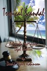 Tropical Scandal - A Pancho McMartin Legal Thriller - David M Robinson - 9781604521948