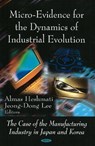 Micro-Evidence for the Dynamics of Industrial Evolution - LEE,  Jeong-Dong ; Heshmati, Almas - 9781604563887