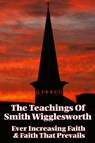 The Teachings of Smith Wigglesworth - Smith Wigglesworth - 9781604590494