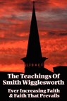 The Teachings of Smith Wigglesworth - Smith Wigglesworth - 9781604590494