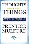 Thoughts Are Things - Prentice Mulford - 9781604592306