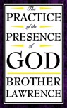 The Practice of the Presence of God - Brother Lawrence - 9781604592498