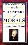 Introduction to the Metaphysic of Morals - Immanuel Kant - 9781604592566