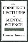 The Edinburgh Lectures on Mental Science - Thomas Troward - 9781604593358