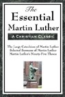 The Essential Martin Luther - Martin Luther - 9781604593464