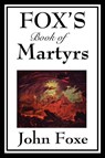 Fox's Book of Martyrs - John Foxe - 9781604597165