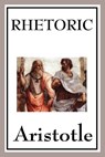 Rhetoric - Aristotle - 9781604597691
