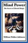 Mind Power - ATKINSON,  William Walker - 9781604598674