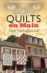 The Ghostly Quilts on Main: Colebridge Community Series Book 5 of 7 - Ann Hazelwood - 9781604601602