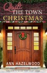 Quilt the Town Christmas: East Perry County Series Book 3 of 5 - Ann Hazelwood - 9781604603927