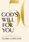 God's Will for You: 50th Anniversary Edition - Gloria Copeland - 9781604634532
