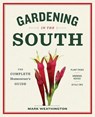 Gardening in the South: The Complete Homeowner's Guide - Mark Weathington - 9781604695915