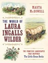 The World of Laura Ingalls Wilder - Marta McDowell - 9781604697278