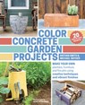 Color Concrete Garden Projects - Nathan Smith ; Michael Snyder - 9781604697322