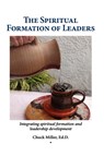 The Spiritual Formation of Leaders - MILLER,  Chuck - 9781604773132