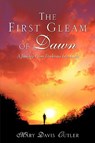 The First Gleam of Dawn - Mary Davis Cutler - 9781604774030