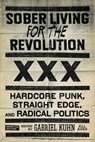 Sober Living for the Revolution - Gabriel Kuhn - 9781604860511