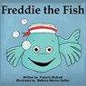 Freddie the Fish - Francis Wolcott - 9781604943887