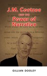 J.M. Coetzee and the Power of Narrative - Gillian Dooley - 9781604976731