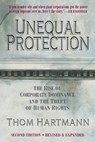 Unequal Protection: The Rise of Corporate Dominance and the Theft of Human Rights - Thom Hartmann - 9781605095592