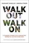 Walk Out Walk On - Margaret J. Wheatley ; Deborah Frieze - 9781605097336