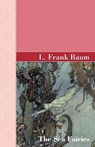 The Sea Fairies - L Frank Baum - 9781605124162