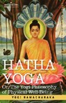 Hatha Yoga Or, the Yogi Philosophy of Physical Well-Being - Yogi Ramacharaka ; Ramacharaka - 9781605200354