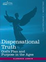 Dispensational Truth, or God's Plan and Purpose in the Ages - Clarence Larkin - 9781605203508