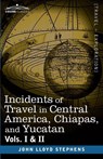 And Yucatan Incidents of Travel in Central America, Chiapas - John Lloyd Stephens - 9781605204468